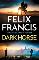Dark Horse - Felix Francis - 9781785125904
