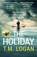 The Holiday, T.M. Logan - Paperback - 9781785126956