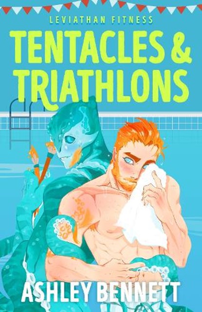 Tentacles and Triathlons, Ashley Bennett - Paperback - 9781785127793