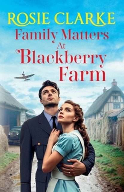 Family Matters at Blackberry Farm, Rosie Clarke - Paperback - 9781785131295