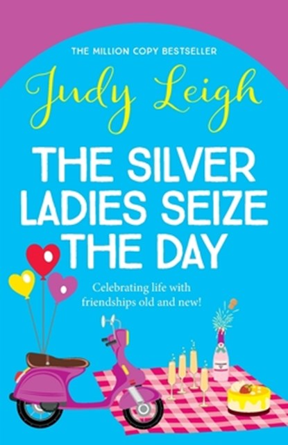 The Silver Ladies Seize the Day, Judy Leigh - Paperback - 9781785132513