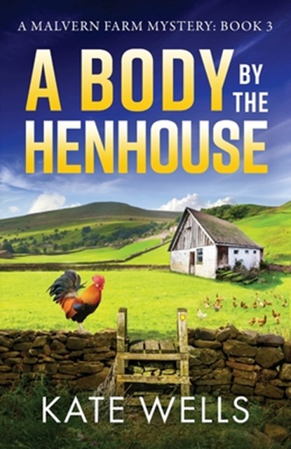 A Body by the Henhouse, Kate Wells - Paperback - 9781785134395