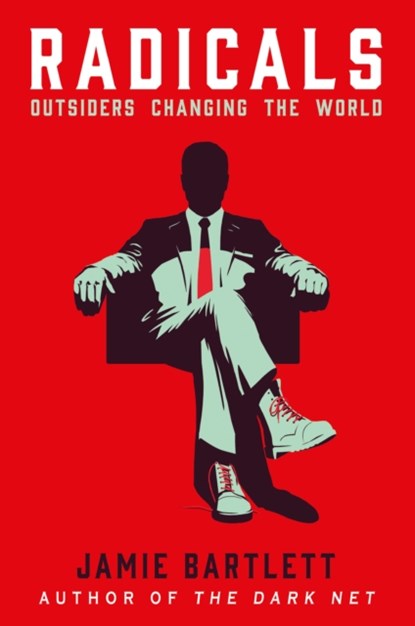 Bartlett, J: Radicals, BARTLETT,  Jamie - Paperback - 9781785150388