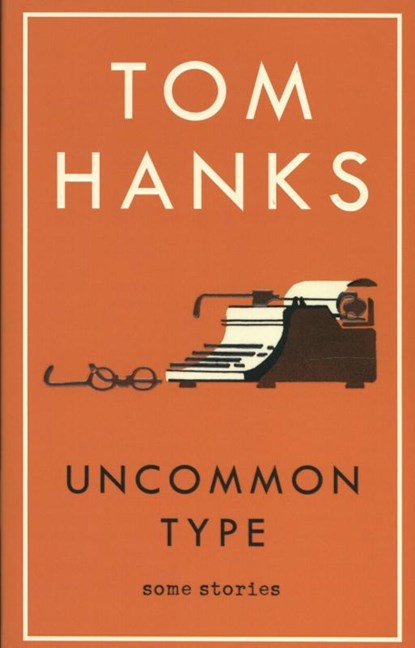 Uncommon Type, Tom Hanks - Paperback - 9781785151521