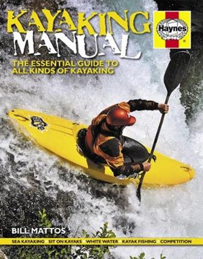 Kayaking Manual, Bill Mattos - Paperback - 9781785211799