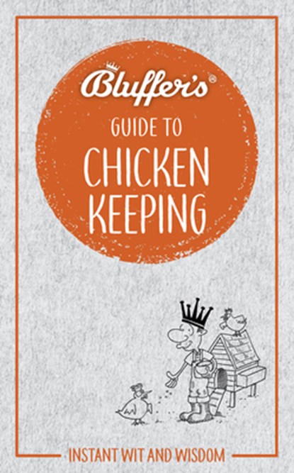 Bluffer's Guide to Chicken Keeping, Martin Gurdon - Paperback - 9781785216572