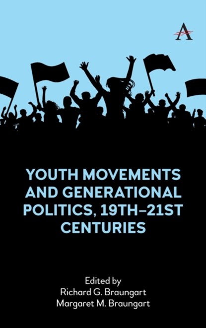 Youth Movements and Generational Politics, 19th-21st Centuries, Richard G. Braungart ; Margaret M. Braungart - Gebonden - 9781785277894