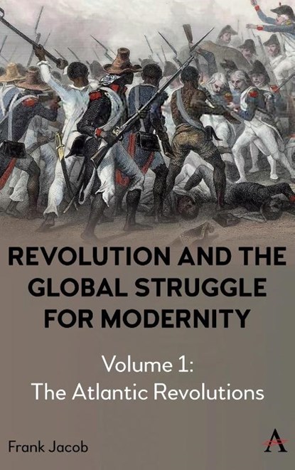 Revolution and the Global Struggle for Modernity, Frank Jacob - Gebonden - 9781785278402