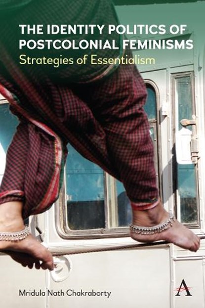 The Identity Politics of Postcolonial Feminism, Mridula Nath Chakraborty - Gebonden - 9781785278495