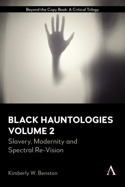 Black Hauntologies, Kimberly W. Benston - Gebonden - 9781785278709