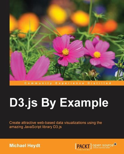 D3.js By Example, Michael Heydt - Paperback - 9781785280085