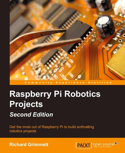 Raspberry Pi Robotics Projects -, Richard Grimmett - Paperback - 9781785280146