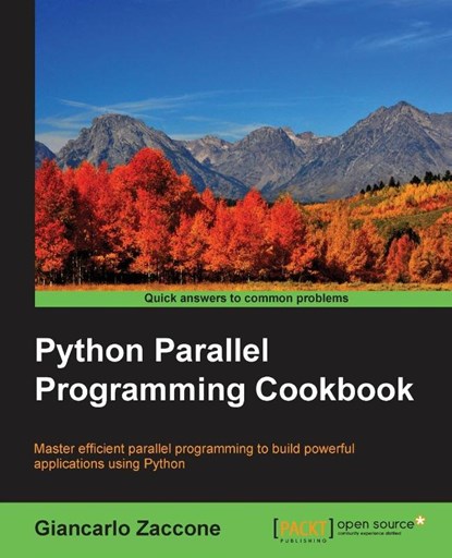 Python Parallel Programming Cookbook, Giancarlo Zaccone - Paperback - 9781785289583