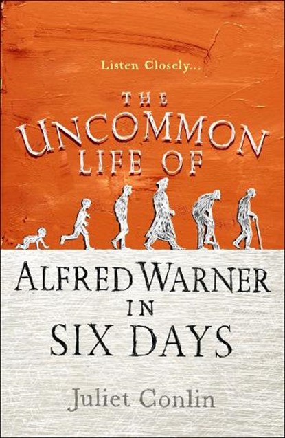 The Uncommon Life of Alfred Warner in Six Days, Juliet Conlin - Paperback - 9781785300820
