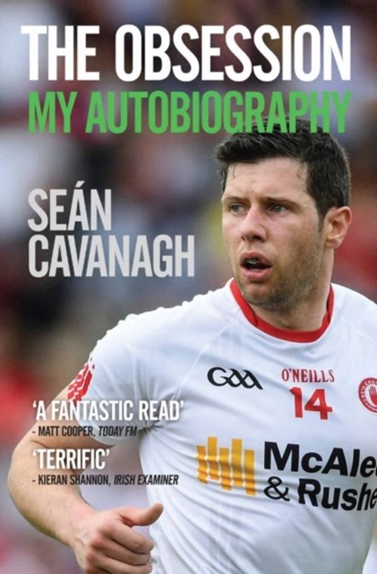 Sean Cavanagh: The Obsession, Sean Cavanagh - Paperback - 9781785302435