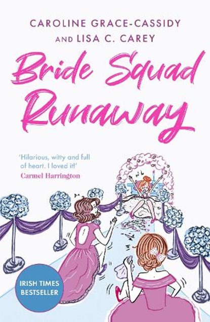 Bride Squad Runaway, Caroline Grace-Cassidy ; Lisa C. Carey - Paperback - 9781785302893