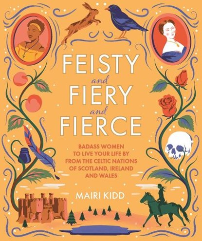 Feisty and Fiery and Fierce, Mairi Kidd - Gebonden - 9781785303081