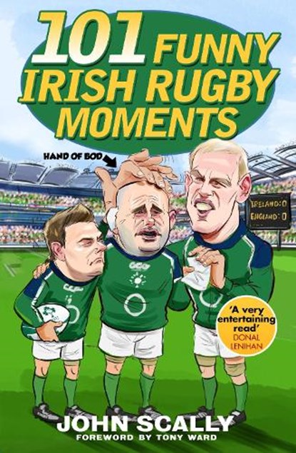 101 Funny Irish Rugby Moments, John Scally - Paperback - 9781785304675