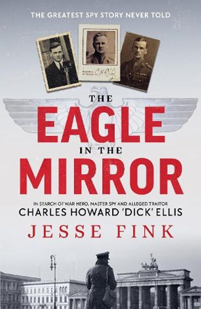 The Eagle in the Mirror, Jesse Fink - Gebonden - 9781785305108