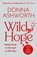 Wild Hope, Donna Ashworth - Gebonden - 9781785305160