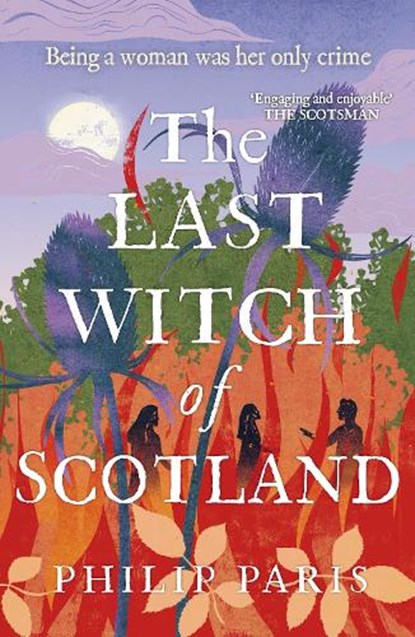 The Last Witch of Scotland, Philip Paris - Paperback - 9781785305245