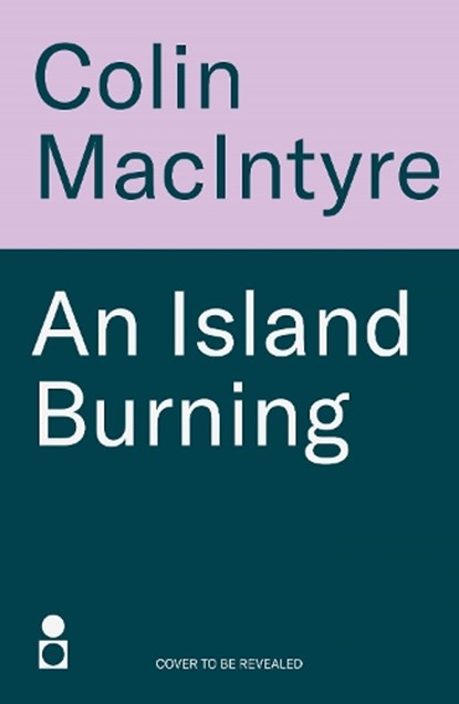 An Island Burning, Colin MacIntyre - Paperback - 9781785305276