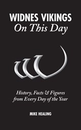 Widnes Vikings On This Day - Mike Healing - 9781785310508