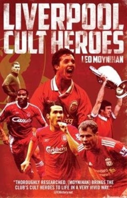 Liverpool FC Cult Heroes, Leo Moynihan - Paperback - 9781785313967