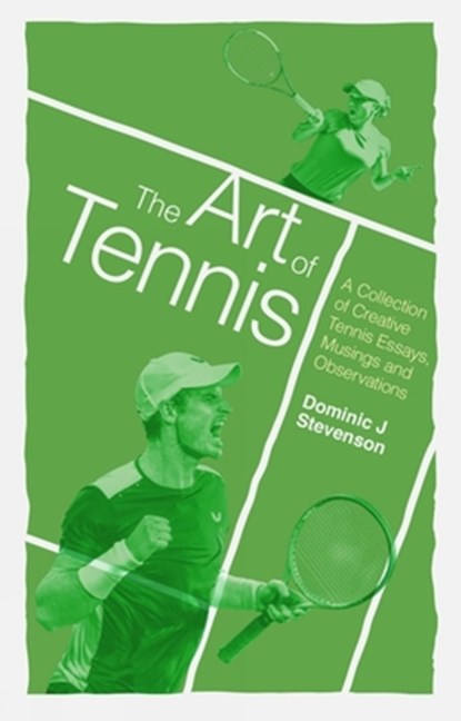 The Art of Tennis, Dominic J. Stevenson - Paperback - 9781785315169