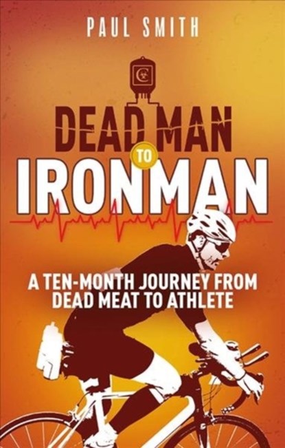 Dead Man to Iron Man, Paul Smith - Paperback - 9781785316173