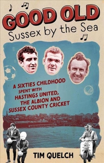 Good Old Sussex by the Sea, Tim Quelch - Paperback - 9781785316197