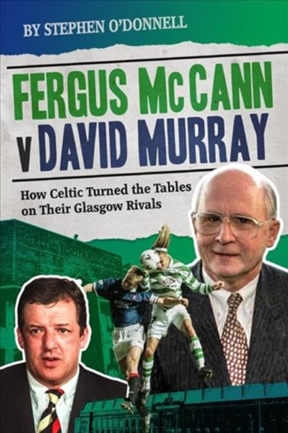 Fergus McCann Versus David Murray, Stephen O'Donnell - Gebonden - 9781785316432