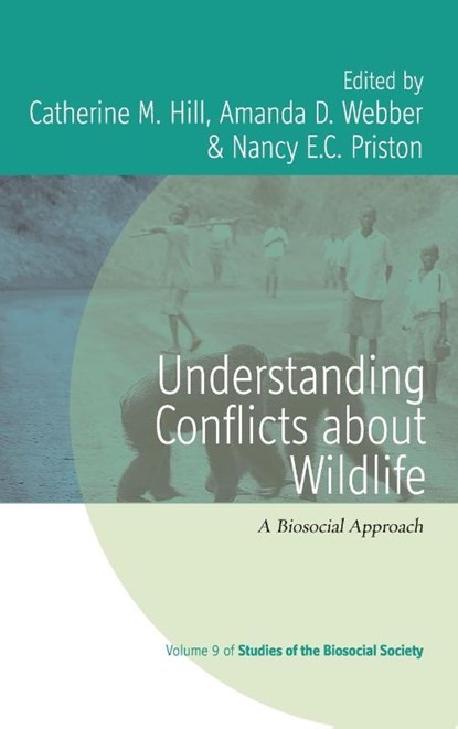 Understanding Conflicts about Wildlife, Catherine M. Hill Hill ; Amanda D. Webber ; Nancy E. C. Priston - Gebonden - 9781785334627
