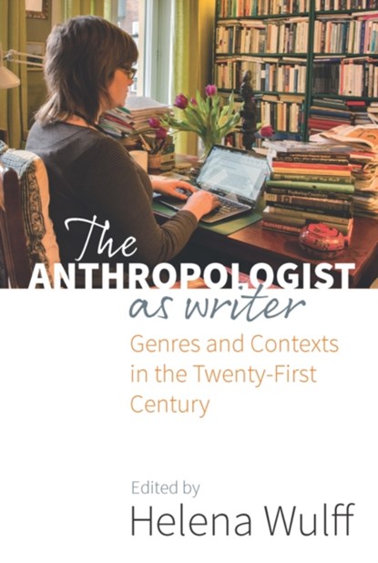 The Anthropologist as Writer, Helena Wulff - Paperback - 9781785337420