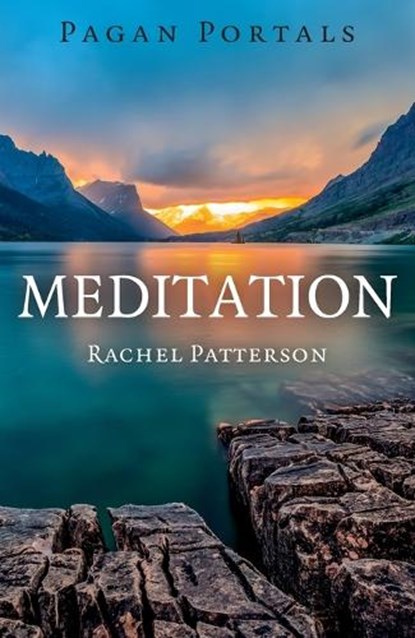 Pagan Portals – Meditation, Rachel Patterson - Paperback - 9781785350306
