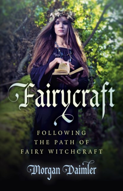 Fairycraft – Following the Path of Fairy Witchcraft, Morgan Daimler - Paperback - 9781785350511