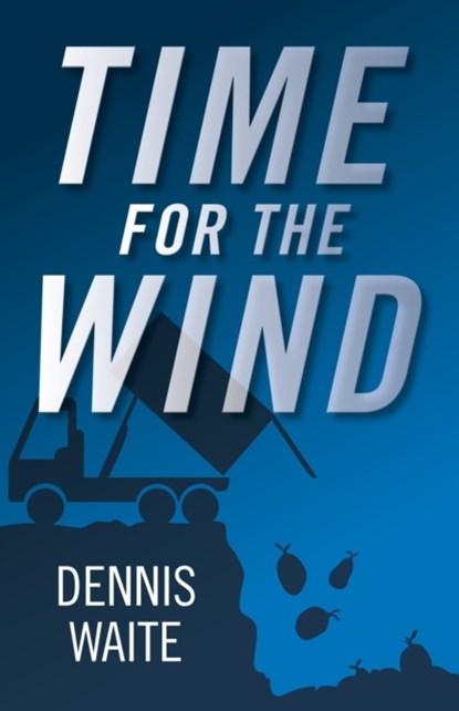 Time for the Wind, Dennis Waite - Paperback - 9781785351044