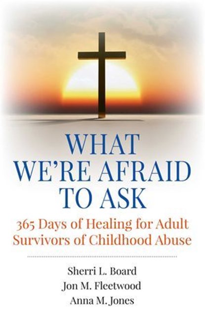 What We're Afraid to Ask, Sherri L. Board ; Jon M. Fleetwood ; Anna M. Jones - Ebook - 9781785351242