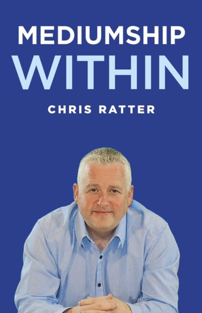 Mediumship Within, Chris Ratter Psychic Surgeon - Paperback - 9781785353345