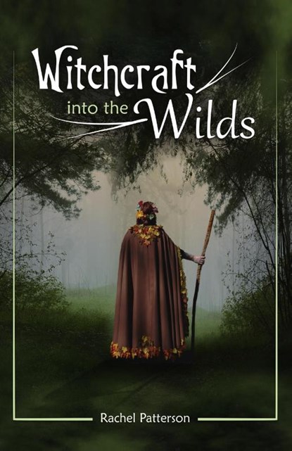 Witchcraft...into the wilds, Rachel Patterson - Paperback - 9781785354595