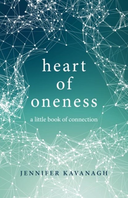Heart of Oneness, Jennifer Kavanagh - Paperback - 9781785356858