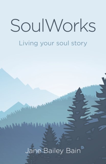 SoulWorks, Jane Bailey Bain - Paperback - 9781785357138
