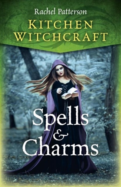 Kitchen Witchcraft: Spells & Charms, Rachel Patterson - Paperback - 9781785357688