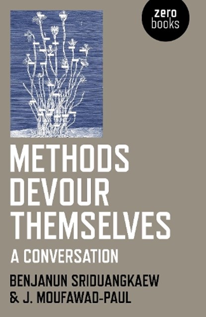 Methods Devour Themselves, Benjanun Sriduangkaew ; J. Moufawad-Paul - Paperback - 9781785358265