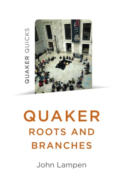 Quaker Roots and Branches, John Lampen - Paperback - 9781785358340