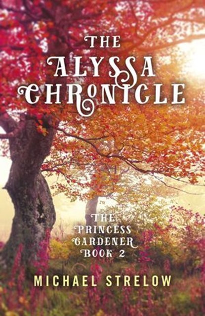 The Alyssa Chronicle, Michael Strelow - Ebook - 9781785358364