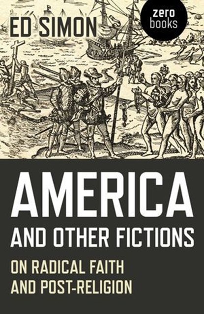 America and Other Fictions, Ed Simon - Ebook - 9781785358463