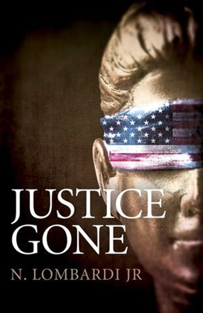 Justice Gone, N. Lombardi Jr. - Ebook - 9781785358777