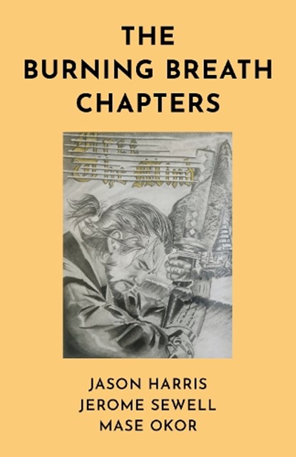 The Burning Breath Chapters, Jerome Sewell ; Jason Harris ; Mase Okor - Paperback - 9781785359941