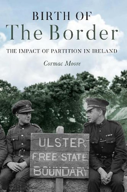 Birth of the Border, Cormac Moore - Paperback - 9781785372933